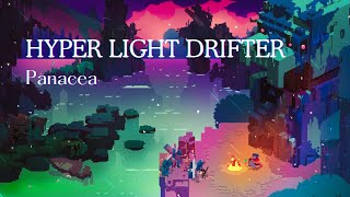 Hyper Light Drifter  Panacea [upl. by Ahseenat]