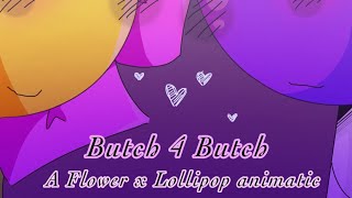 Butch 4 Butch  bfb Flowerpop animatic [upl. by Farrel]