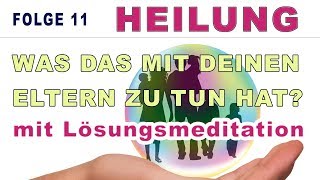 NEUZEIT  HEILUNG Was das mit deinen Eltern zu tun hat  mit Meditation NAMAHIM [upl. by Gayla172]