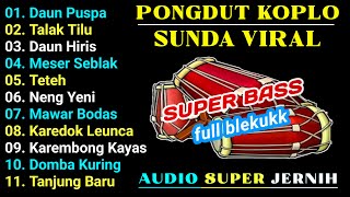 ⛔FULL ALBUM PONGDUT KOPLO SUNDAAN PALING ENAK DI DENGAR  VIRAL 2024  MUSTIKAPAKSI [upl. by Mailliwnhoj]