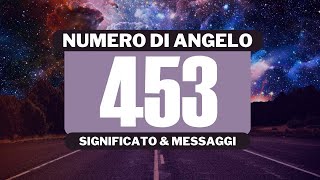 Perché vedo il numero angelico 453 Significato completo del numero angelico 453 [upl. by Fronnia]