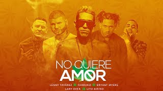 No Quiere Amor Remix  Lenny Tavárez Ft Farruko Bryant Myers Lary Over amp Lito Kirino [upl. by Nilyam]