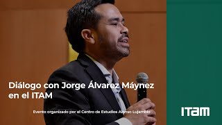 Diálogo con Jorge Álvarez Máynez en el ITAM [upl. by Esinel]