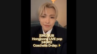 ENGSUB Hongjoong LIVE pop 240412 Coachella Dday✨ateez [upl. by Piderit]