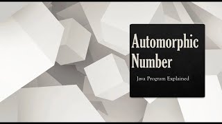 Automorphic Number Java Program Explained  Iterative Constructs  ICSE Class 10 [upl. by Aikenahs]