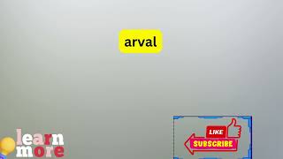 How to Pronounce arval [upl. by Nakeber765]