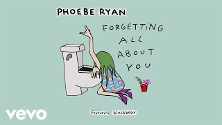 Phoebe Ryan  Forgetting All About You Audio ft blackbear [upl. by Phyllida466]