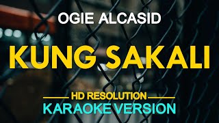 KARAOKE KUNG SAKALI  Ogie Alcasid 🎤🎵 [upl. by Rednirah]