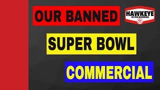 THE BANNED SUPER BOWL COMMERCIAL From Hawkeye in the Morning  New Country 963 KSCS [upl. by Ziom]