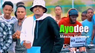 Maslax mideeye  Ayo dee  hees cusub 2022  Ayo de Official  By maaji lyrics [upl. by Berton691]