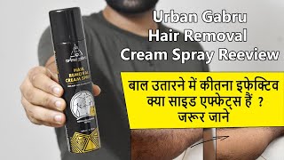 Urban Gabru Hair Removal cream Spray Review  💯 Honest  750 रुपये पानी में 🤔 [upl. by Kanal589]