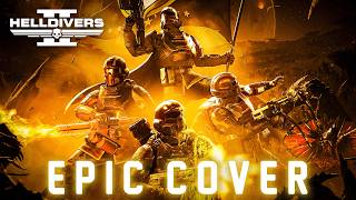 Helldivers 2 Main Theme A Cup Of LiberTea  EPIC COVER [upl. by Waugh]