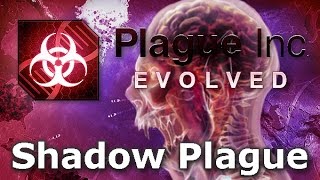 Plague Inc Evolved  Shadow Plague Walkthrough Mega Brutal [upl. by Goldin]