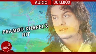 Pramod Kharel Hit Jukebox  Ambika Music [upl. by Eilime497]