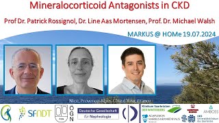 Mineralocorticoid Antagonists in CKD  Prof P Rossignol Dr L A Mortensen Prof M Walsh [upl. by Aeriell]