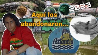 Fui a un parque acuatico ABANDONADO  ATLANTIS 🐬 [upl. by Fairleigh]