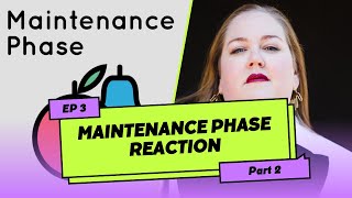 Maintenance Phase Podcast Reaction Episode 3 Part 2 [upl. by Anaele]