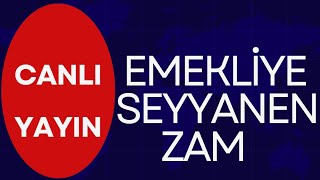 EMEKLİ SEYYANEN ZAMMA KAVUŞACAK MI [upl. by Gnep]