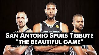 San Antonio Spurs Tribute  The Beautiful Game ORIGINAL [upl. by Mills]