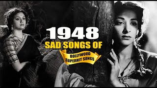 1948 Bollywood Sad Songs Video बॉलीवुड दर्द भरे गाने  हिन्दी दर्द भरे गीत  Popular Hindi Songs [upl. by Nnylirret893]