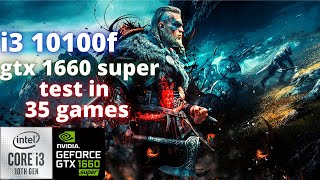 i3 10100f  gtx 1660 super fps test in 35 games [upl. by Nnayar39]