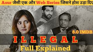 illegal Season 1 Full Story Explained  Illegal Season 1 Story Explained Illegal Season 1 Review [upl. by Siuoleoj101]