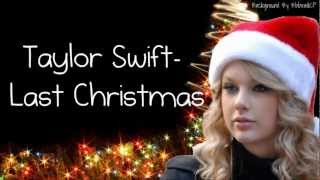 Taylor Swift Last Christmas Lyrics [upl. by Assirol571]