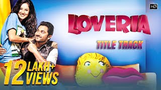 Loveria Title Song  Soham Chakraborty  Puja Banerjee  Samidh Mukherjee  Raja Chanda [upl. by Mignonne]