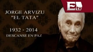 Muere Jorge Arvizu El Tata  Jorge Arvizu El Tata 19322014 [upl. by Mcculloch976]