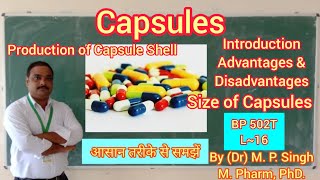 Capsules  Intro  Preparation of Capsule Shell  Capsule Size  Industrial Pharmacy  BP502T  L16 [upl. by Brandwein]