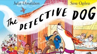 The Detective Dog by Julia Donaldson Childrens story audiobook kids readaloud [upl. by Olsson463]