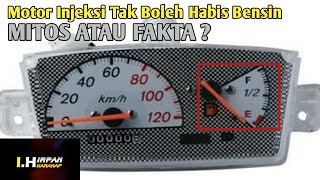 Motor Injeksi Tak Boleh Habis Bensin Mitos atau Fakta [upl. by Dennett]