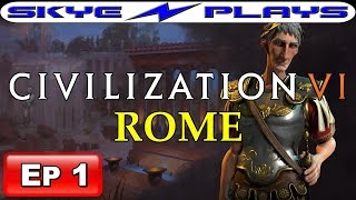 Civilization VI Civ 6 ►ROME  Part 1  Exploration Is King◀ Lets PlayGameplay [upl. by Ylatfen]