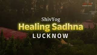 REJUVENATE AND PURIFY YOURSELF  ShivYog Healing Sadhana  Lucknow [upl. by Haberman]