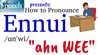 How to Pronounce Ennui and the Meaning of Ennui [upl. by Diana]