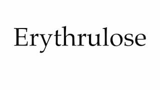 How to Pronounce Erythrulose [upl. by Magulac]