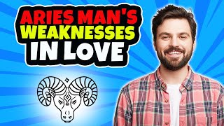 Aries in Love and Relationships  Biggest Weaknesses [upl. by Daraj]