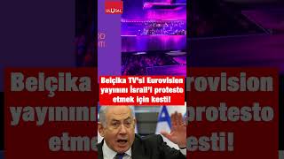 Belçika TVsi VRT Eurovision yayınını İsraili protesto etmek için kesti israil eurovision shorts [upl. by Nivre]