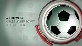 Årskrönika  Världsmästerskapet i fotboll 2006 [upl. by Theodor781]