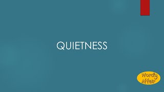 Quietness Meaning [upl. by Ancalin]