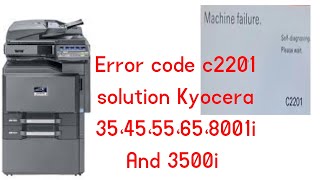 Kyocera 3501i4555658001i  3500i4555658000i error code c2201 solution jam drum solution [upl. by Anayaran449]