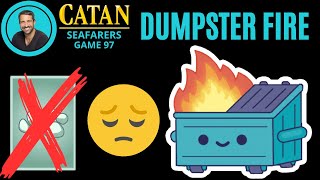 CATAN SEAFARERS  Oreless Dumpster Fire  Game 96 [upl. by Sewoll]