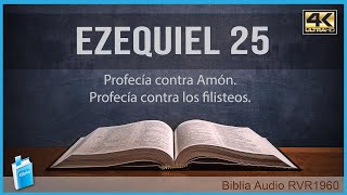 Ezequiel 25  PROFECÍA CONTRA AMÓN 📖 Biblia Audio RVR1960 4K UHD [upl. by Arotal675]