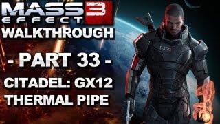 Mass Effect 3  Citadel GX12 Thermal Pipe  Walkthrough Part 33 [upl. by Magocsi660]