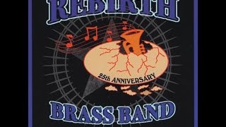 Rebirth Brass Band  25th Anniversary [upl. by Yank930]