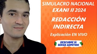 Explicación Simulacro Nacional Exani II  Abril 2024  Redacción Indirecta 115 [upl. by Harpole]