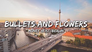 Money Heist Berlin  Bullets And Flowers Francis White Intro Song Lyrics [upl. by Ertnom]