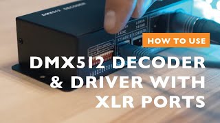 How to use DMX512 Decoder and Driver with XLR ports [upl. by Ellehsem886]