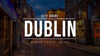 DUBLIN City Guide  Ireland  Travel Guide [upl. by Ravaj]