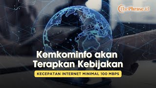 Kemkominfo akan Terapkan Kebijakan Kecepatan Internet Minimal 100 Mbps [upl. by Ytissac944]